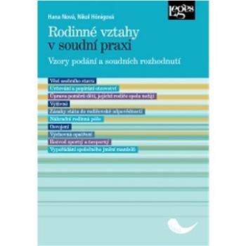 Rodinné vztahy v soudní praxi: Vzory podání a soudních rozhodnutí (978-80-7502-657-6)