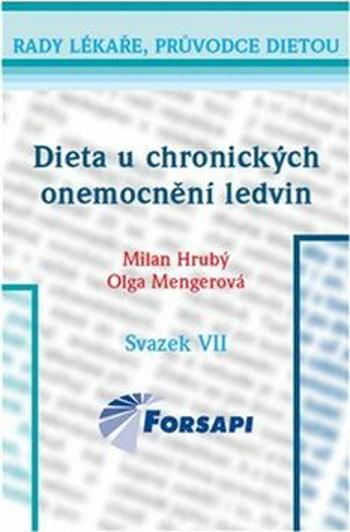 Dieta u chronických onemocnění ledvin - Olga Mengerová, Hrubý Milan