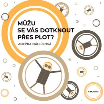 Můžu se vás dotknout přes plot? - Anežka Náhlíková - e-kniha