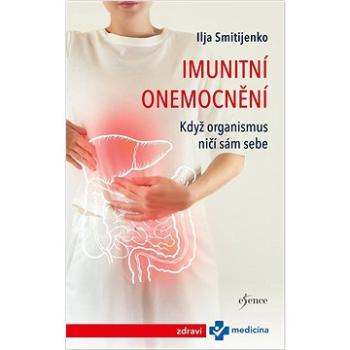 Imunitní onemocnění: Když organismus ničí sám sebe (978-80-242-7345-7)