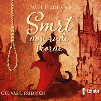 Smrt nosí rudé škorně - Pavel Hrdlička - audiokniha