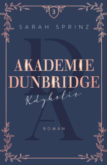 Akademie Dunbridge 3 - Kdykoliv (Defekt) - Sarah Sprinz