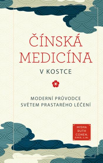 Čínská medicína v kostce - Misha Ruth Cohen