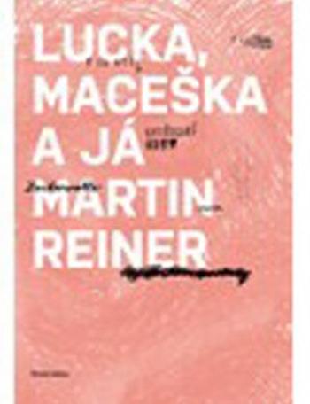 Lucka, Maceška a já - Martin Reiner, Sylvie Kořánková