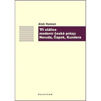 Tři stálice moderní české prózy: Neruda, Čapek, Kundera (9788024626536)