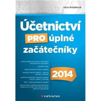 Účetnictví pro úplné začátečníky 2014 (978-80-247-5123-8)