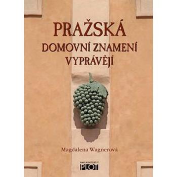 Pražská domovní znamení vyprávějí (978-80-7428-070-2)