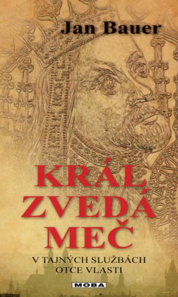 Král zvedá meč - Jan Bauer - e-kniha