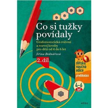 Co si tužky povídaly 2. díl: Grafomotorická cvičení a rozvoj kresby pro děti od 4 do 6 let (978-80-266-1835-5)