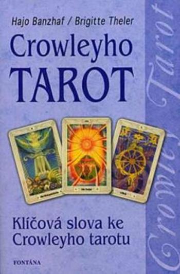 Crowleyho tarot - Hajo Banzhaf, Brigitte Theler