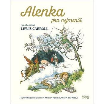 Alenka pro nejmenší: pro malé čtenáře upravil Lewis Carroll (978-80-7485-196-4)