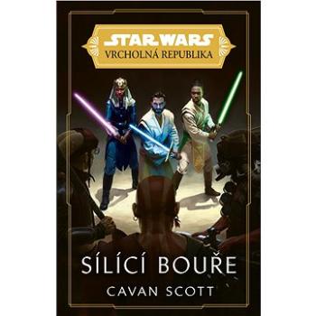 Star Wars - Vrcholná Republika -  Sílící bouře (978-80-252-5095-2)