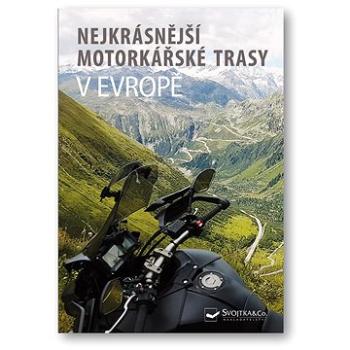 Nejkrásnější motorkářské trasy v Evropě (978-80-256-2685-6)