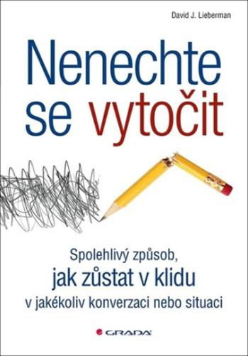 Nenechte se vytočit - David J. Lieberman