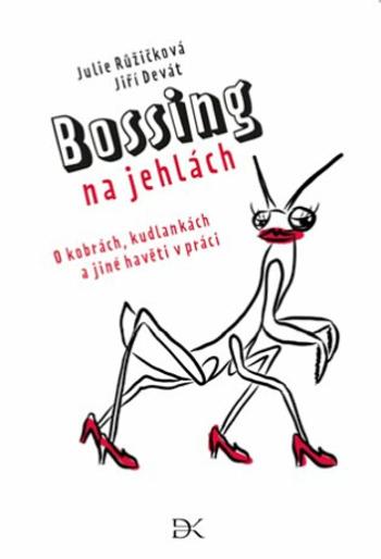 Bossing na jehlách - Jiří Devát, Julie Růžičková