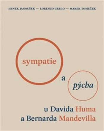 Sympatie a pýcha u Davida Huma a Bernarda Mandevilla - Hynek Janoušek, Marek Tomeček, Lorenzo Greco