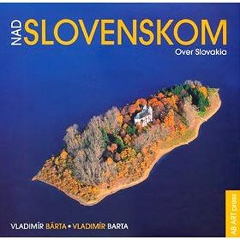 Nad Slovenskom Over Slovakia (80-88817-92-7)