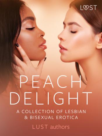 Peach Delight: A Collection of Lesbian & Bisexual Erotica - LUST authors - e-kniha