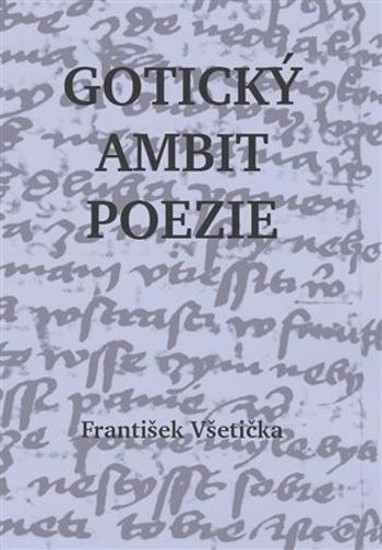 Gotický ambit poezie - František Všetička