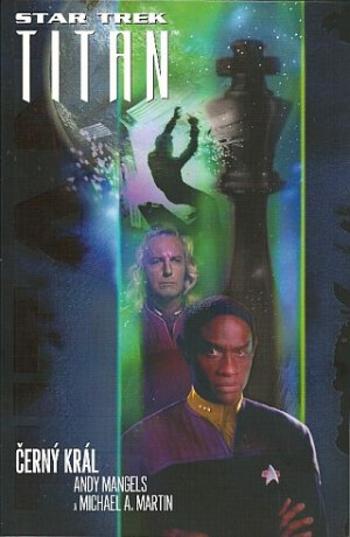 Star Trek Titan - Černý král - Andy Mangels, Michael A. Martin