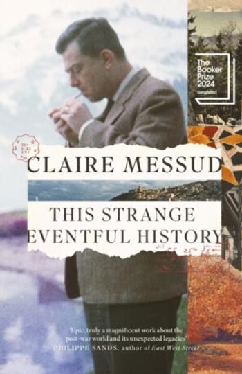 This Strange Eventful History - Claire Messud