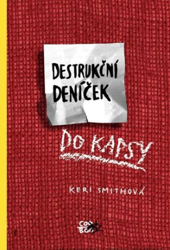 Destrukční deníček do kapsy - Keri Smithová