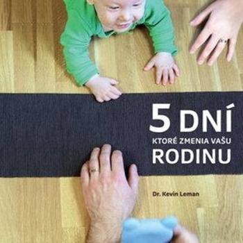 5 dní, ktoré zmenia vašu rodinu (978-80-8156-096-5)