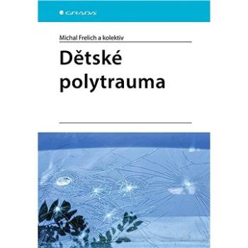 Dětské polytrauma (978-80-271-2561-6)