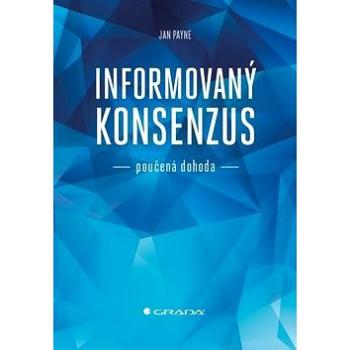 Informovaný konsenzus: poučená dohoda (978-80-271-2424-4)