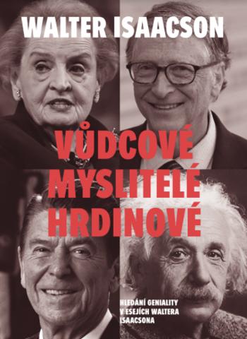 Vůdcové, myslitelé, hrdinové - Walter Isaacson