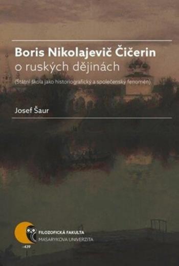 Boris Nikolajevič Čičerin o ruských dějinách - Josef Šaur