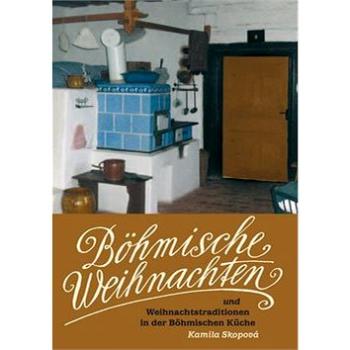 Böhmische Weihnachten: und Weihnachtstraditionen in der Böhmischen Küche (978-80-87481-48-6)