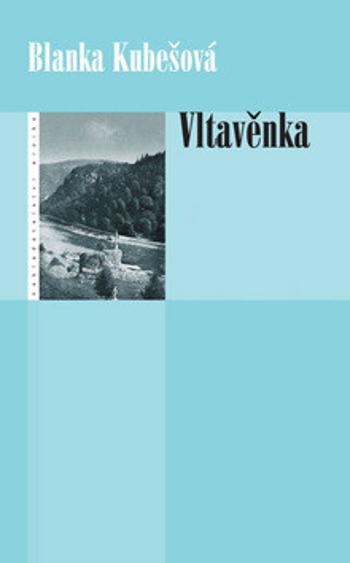 Vltavěnka - Blanka Kubešová