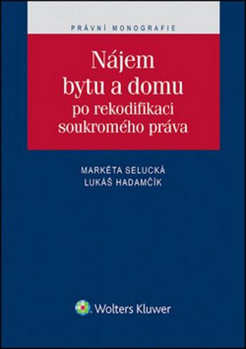 Nájem bytu a domu - Markéta Selucká, Lukáš Hadamčík