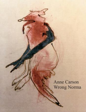 Wrong Norma - Anne Carson