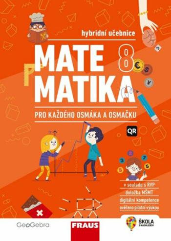 Matematika 8 pro každého osmáka a osmačku - Hybridní učebnice - Pavel Tlustý, Šárka Pěchoučková, Iva Dřímalová, Marika Hrubešová