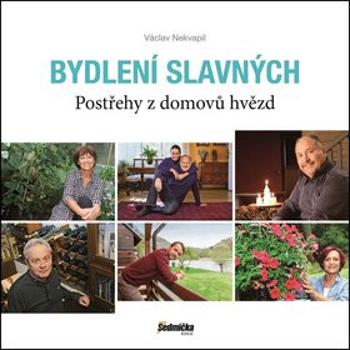 Bydlení slavných: Postřehy z domovů hvězd (978-80-905535-6-9)