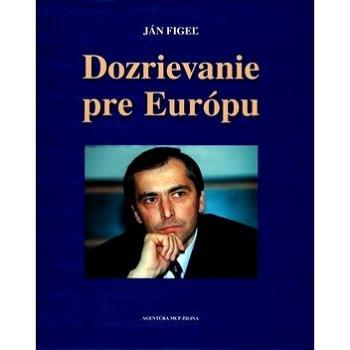 Dozrievanie pre Európu (80-968453-3-0)