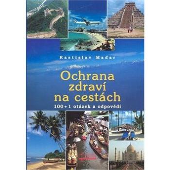 Ochrana zdraví na cestách: 100 + 1 otázek a odpovědí (978-80-8063-265-6)