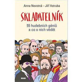 Skladatelník: 55 hudebních géniů a co o nich vědět (978-80-7252-878-3)