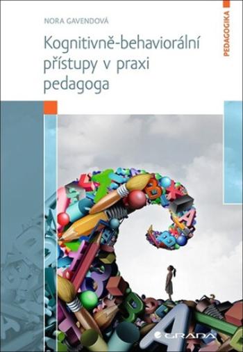 Kognitivně-behaviorální přístupy v praxi pedagoga - Gavendová Nora