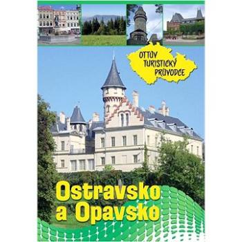 Ostravsko a Opavsko Ottův turistický průvodce (978-80-7451-016-8)