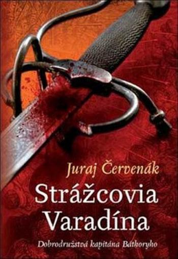 Strážcovia Varadína - Juraj Červenák