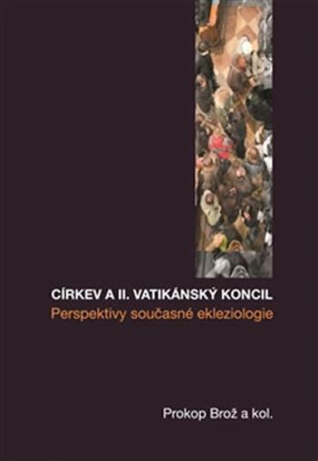 Církev a II. vatikánský koncil - Prokop Brož