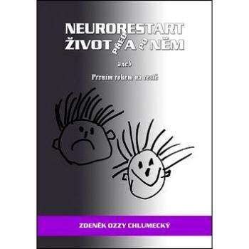 Neurorestart život před a po něm: aneb Prvním rokem na cestě (978-80-260-6860-0)