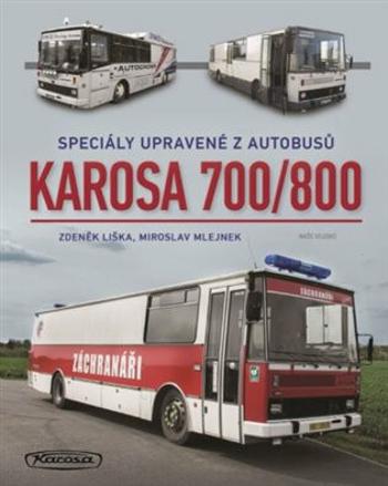 Karosa 700/800 - Zdeněk Liška, Miroslav  Mlejnek