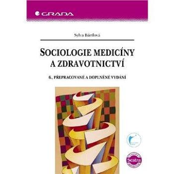 Sociologie medicíny a zdravotnictví (80-247-1197-4)