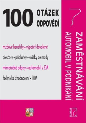 100 otázek a odpovědí Zaměstnávání, Automobil v podnikání - Ladislav Jouza, Eva Dandová, Drexlerová Jana