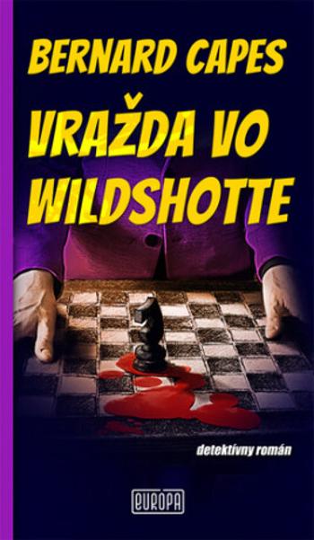 Vražda vo Wildshotte - Bernard Capes