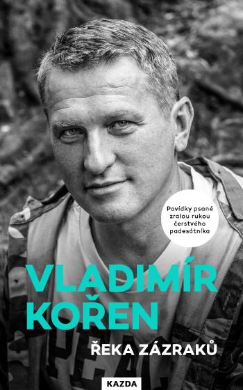 Vladimír Kořen Řeka zázraků - podepsaná kniha